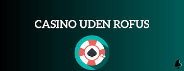 Casino Uden ROFUS Find Dine Favoritter i Danmark